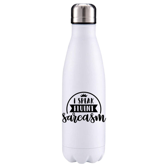 Fluent in sarcasm funny quote insulated metal bottle