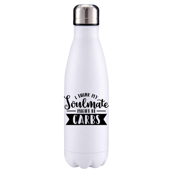My soulmate is carbs insulated metal bottle