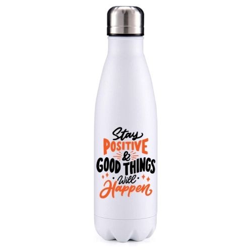 Stay positive motivational insulated metal bottle