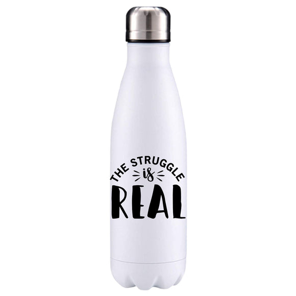 The struggle is real motivational insulated metal bottle