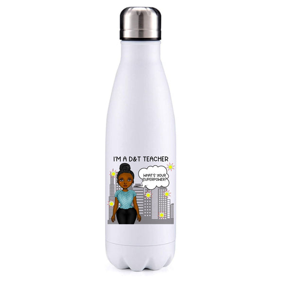 D&T (Design & Technology) Teacher female dark skin insulated metal bottle