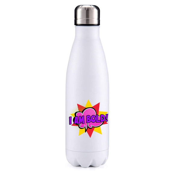 I am bold 1 insulated metal bottle