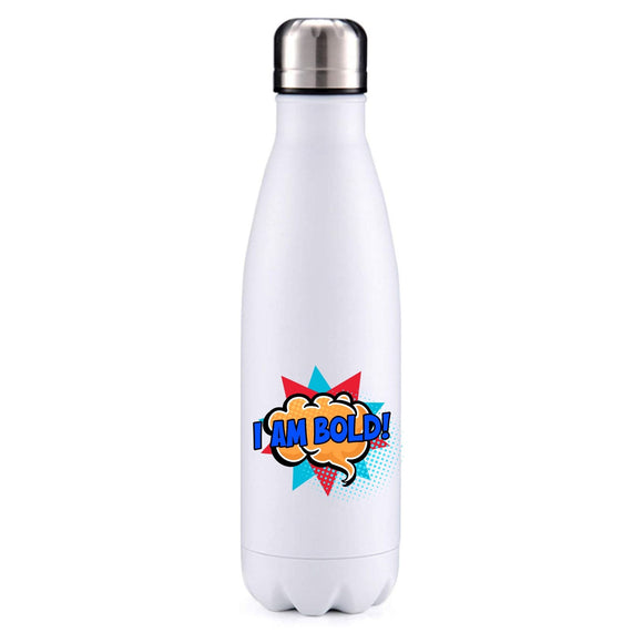 I am bold 2 insulated metal bottle