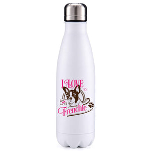 I love my French Bulldog dog obsession insulated metal bottle