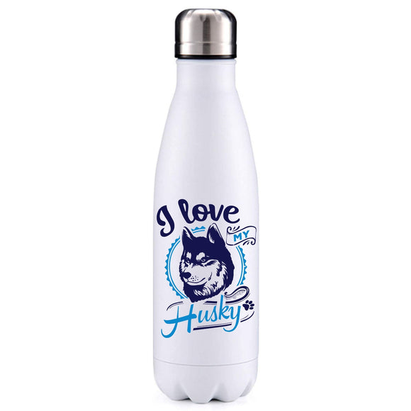 I love my Husky dog obsession insulated metal bottle