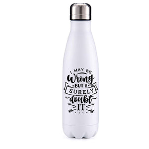 I may be wrong but I doubt it insulated metal bottle