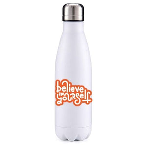 Believe in yourself motivational insulated metal bottle