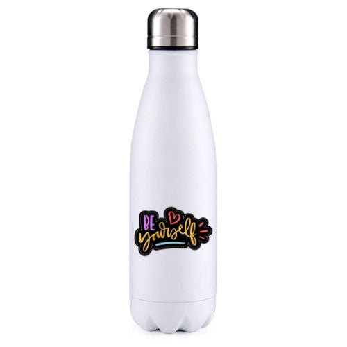 Be yourself motivational insulated metal bottle