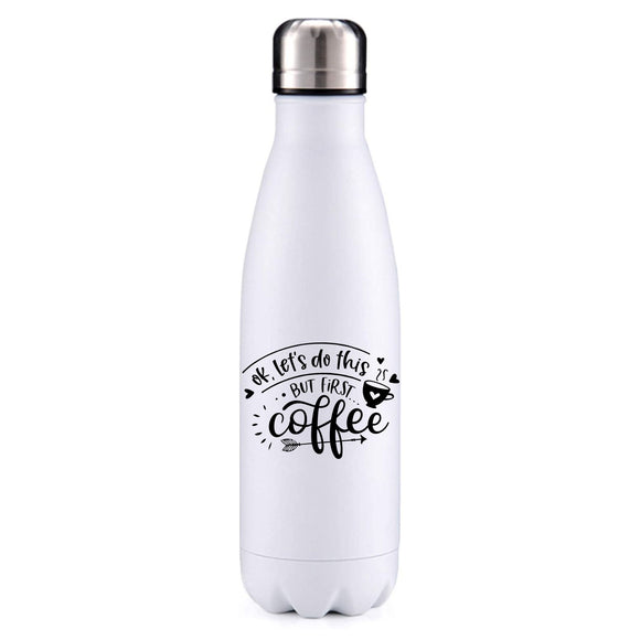 But first coffee insulated metal bottle
