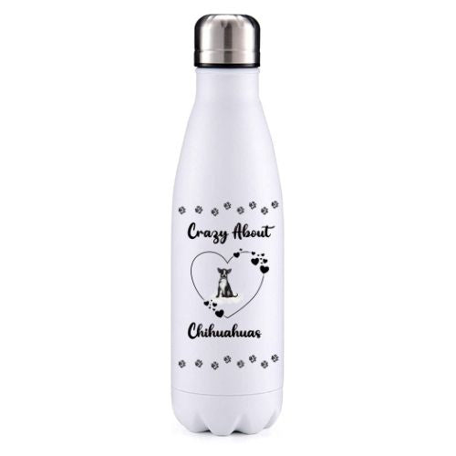 Crazy About Chihuahuas Colour 1 Dog Obsession insulated metal bottle