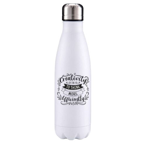 Creativity is to think more efficiently motivational insulated metal bottle