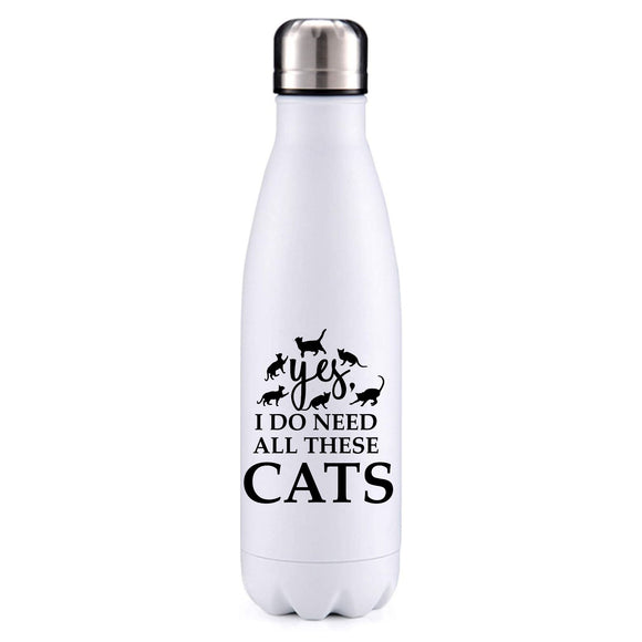 I do need all these cats insulated metal bottle