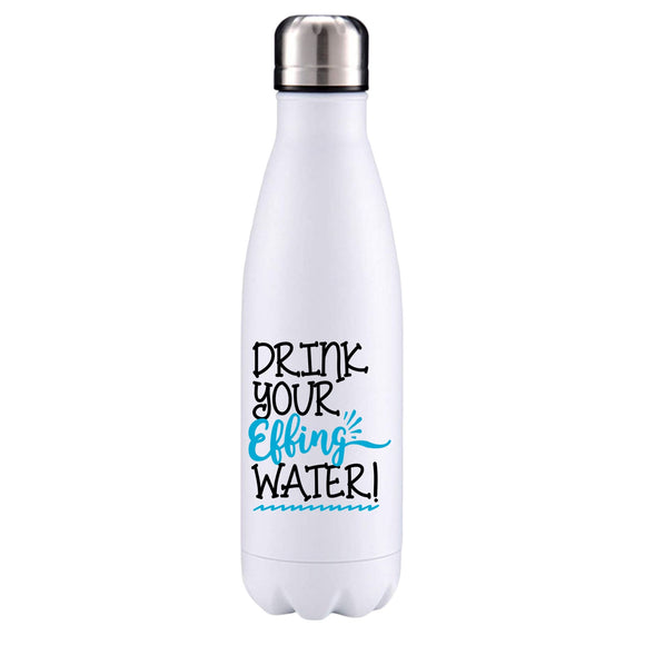 Drink your effing water! Fitness inspired insulated metal bottle
