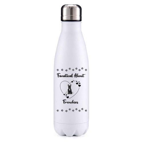 Fanatical about Frenchies Option 2 dog obsession insulated metal bottle