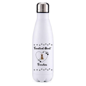 Fanatical about Frenchies Option 5 dog obsession insulated metal bottle