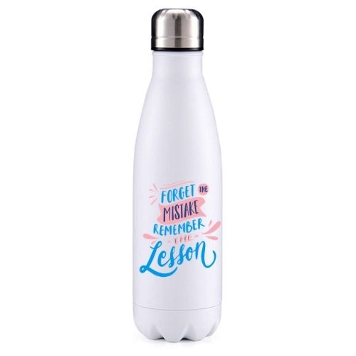 Forget the mistake, remember the lesson motivational insulated metal bottle