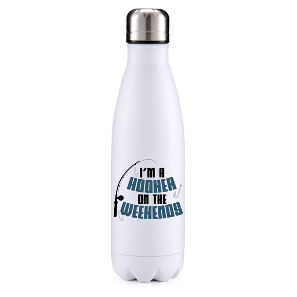 Hooker on the weekends insulated metal bottle