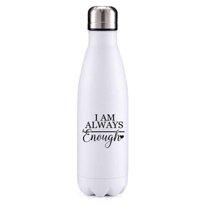 I am enough motivational insulated metal bottle
