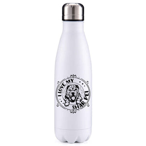 I love my Sharpei dog obsession insulated metal bottle