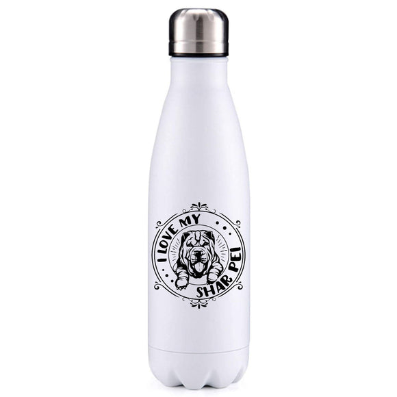 I love my Sharpei dog obsession insulated metal bottle