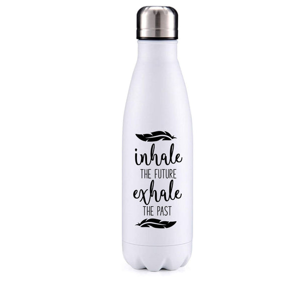 Exhale the past motivational insulated metal bottle