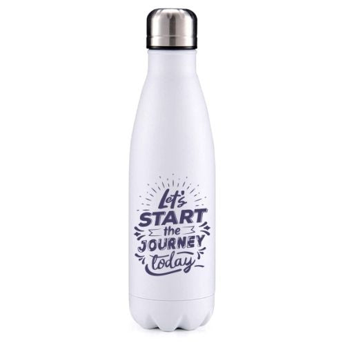 Let's start the journey today motivational insulated metal bottle
