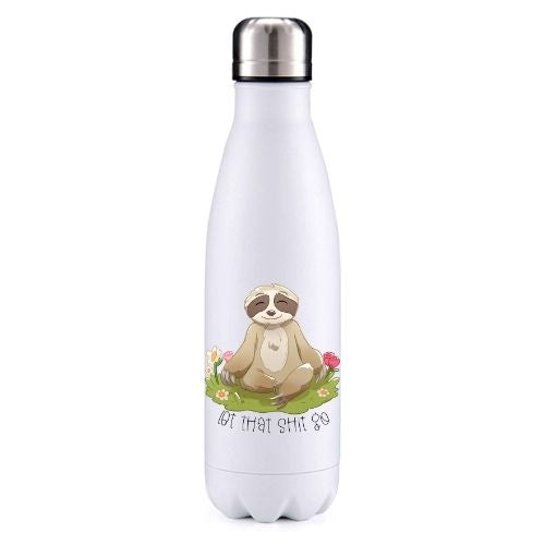 Let that shit go! insulated metal bottle