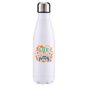 Life is better with friends insulated metal bottle