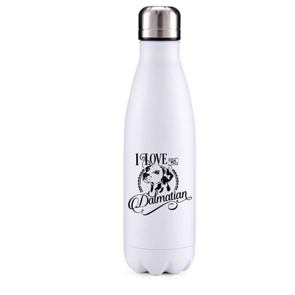 I love my Dalmation dog obsession insulated metal bottle