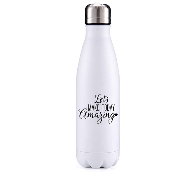 Make today amazing motivational insulated metal bottle