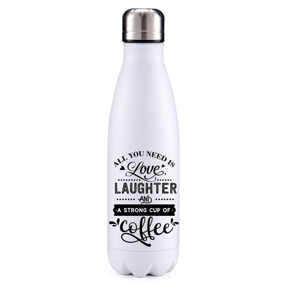 Love, laughter and strong coffee insulated metal bottle