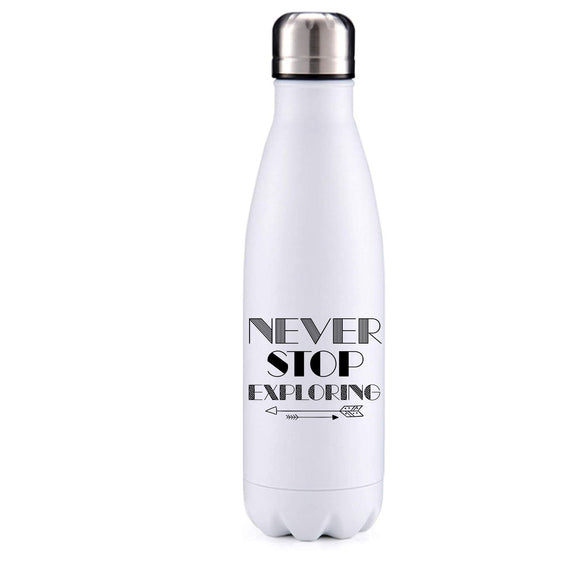 Never stop exploring motivational insulated metal bottle