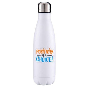 Positivity is a choice motivational insulated metal bottle