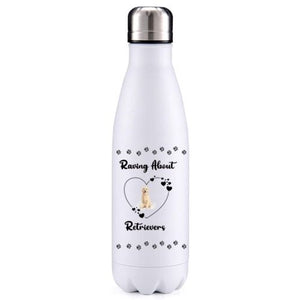 Raving about Retrievers 2 dog obsession insulated metal bottle