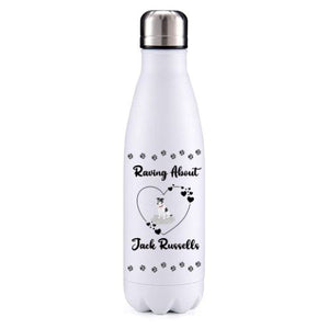 Raving about Jack Russells dog obsession insulated metal bottle