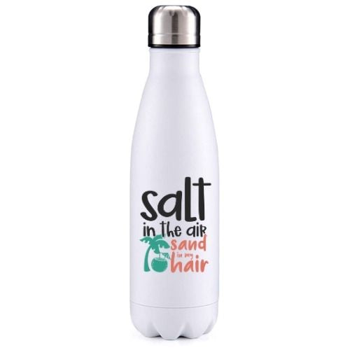 Salt in the air, sand in my hair summer inspired insulated metal bottle