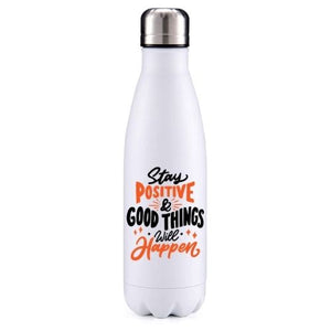 Stay positive motivational insulated metal bottle
