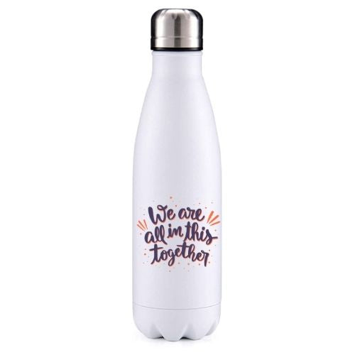 We are all in this together motivational insulated metal bottle