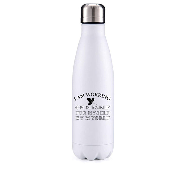I am working on myself motivational insulated metal bottle