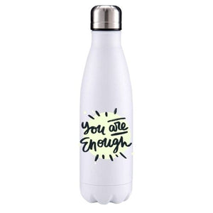 You are enough motivational insulated metal bottle