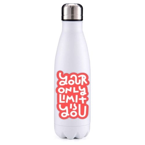 Your only limit is you motivational insulated metal bottle