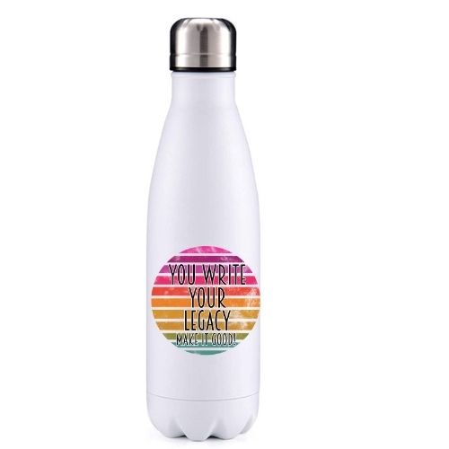 You write your legacy motivational insulated metal bottle
